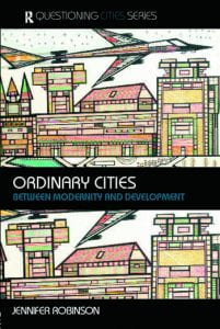  Ordinary Cities: Between Modernity and Development.